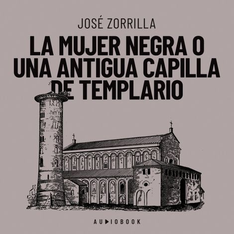 Hörbüch “La mujer negra o una antigua capilla de templario – José Zorrilla”