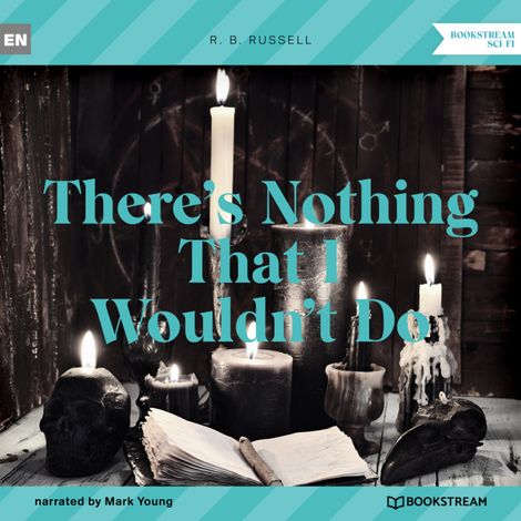 Hörbüch “There's Nothing That I Wouldn't Do (Unabridged) – R. B. Russell”