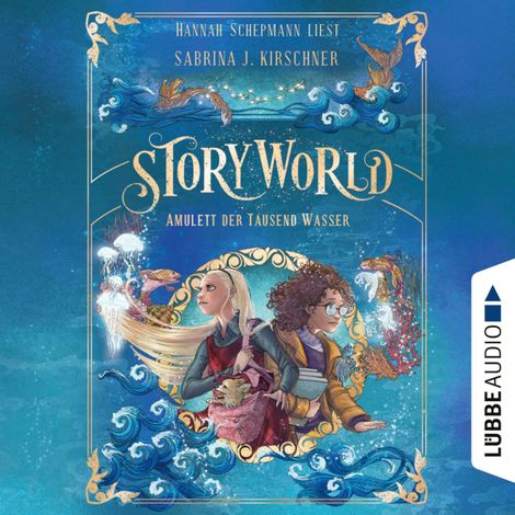 Hörbüch “Amulett der Tausend Wasser - StoryWorld, Teil 1 (Ungekürzt) – Sabrina J. Kirschner”