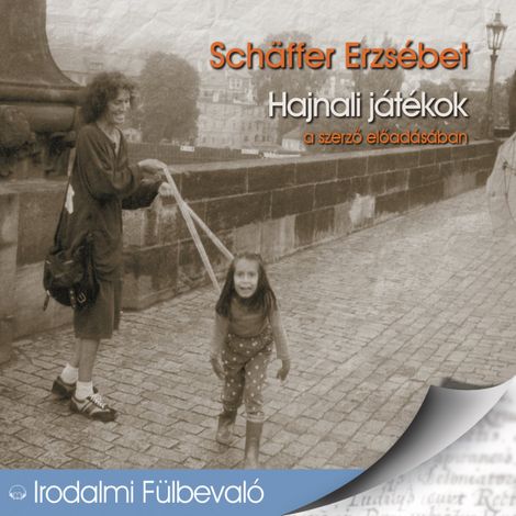 Hörbüch “Hajnali játékok (teljes) – Schäffer Erzsébet”