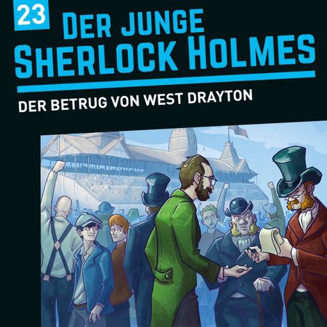 Hörbüch “Der junge Sherlock Holmes, Folge 23: Der Betrug von West Drayton – Florian Fickel, David Bredel”