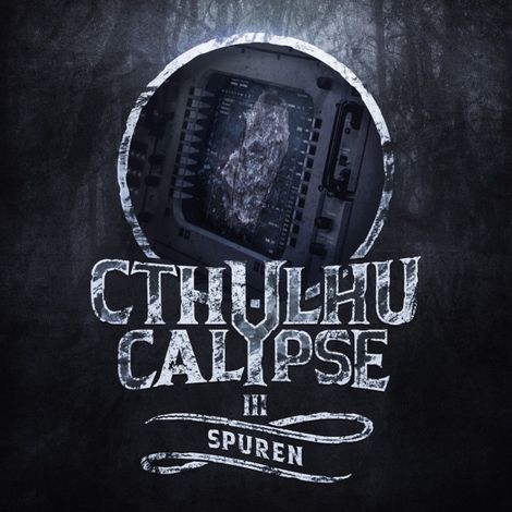Hörbüch “Cthulhucalypse, Folge 3: Spuren – Christian Gailus”