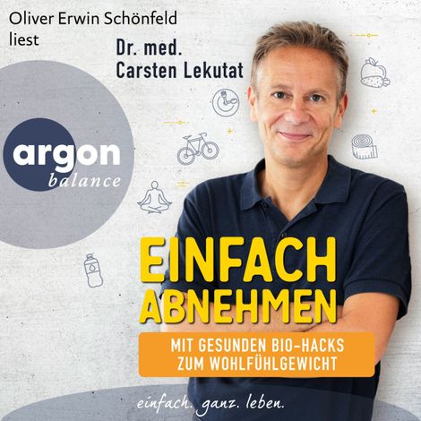 Hörbüch “Einfach abnehmen - Mit gesunden Bio-Hacks zum Wohlfühlgewicht (Ungekürzte Lesung) – Dr. med. Carsten Lekutat”