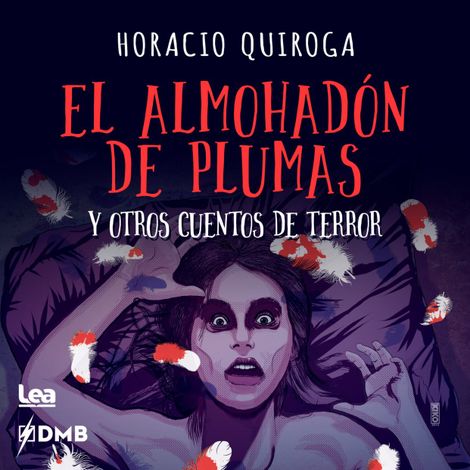 Hörbüch “El almohadón de plumas y otros cuentos de terror – Horacio Quiroga”
