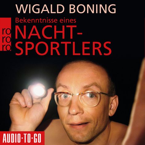 Hörbüch “Bekenntnisse eines Nachtsportlers (Gekürzt) – Wigald Boning”