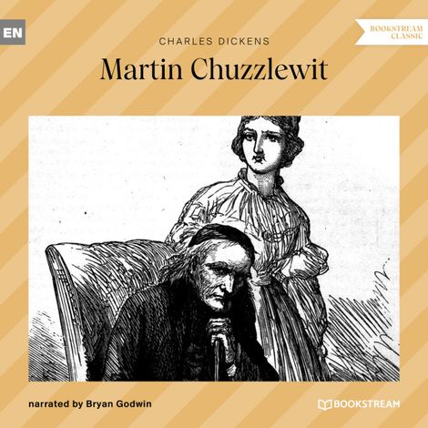 Hörbüch “The Life and Adventures of Martin Chuzzlewit (Unabridged) – Charles Dickens”