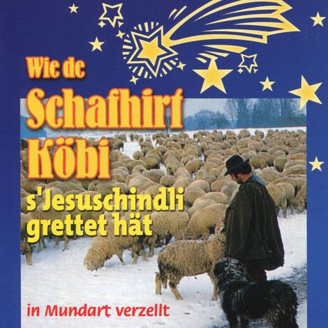 Hörbüch “Wie de Schafhirt Köbi s'Jesuschindli grettet hät – Gody Bodmer”