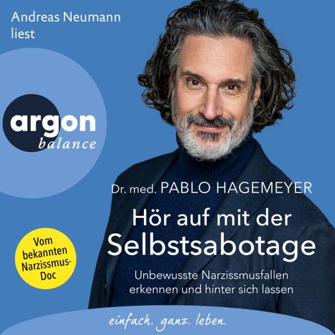 Hörbüch “Hör auf mit der Selbstsabotage - Unbewusste Narzissmusfallen erkennen und hinter sich lassen (Ungekürzte Lesung) – Dr. med. Pablo Hagemeyer”