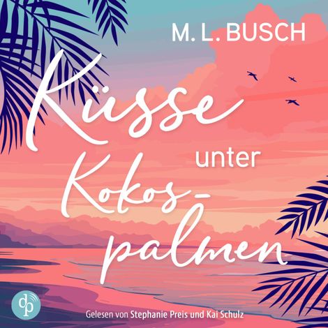 Hörbüch “Küsse unter Kokospalmen - Herzklopfen auf Hawaii, Band 1 (Ungekürzt) – M.L. Busch”