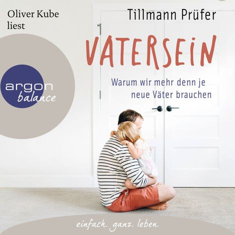 Hörbüch “Vatersein - Warum wir mehr denn je neue Väter brauchen (Ungekürzte Lesung) – Tillmann Prüfer”