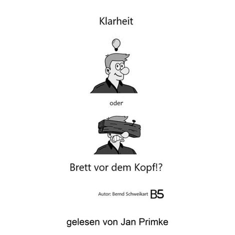 Hörbüch “Klarheit oder Brett vor dem Kopf!? (ungekürzt) – Bernd Schweikart”