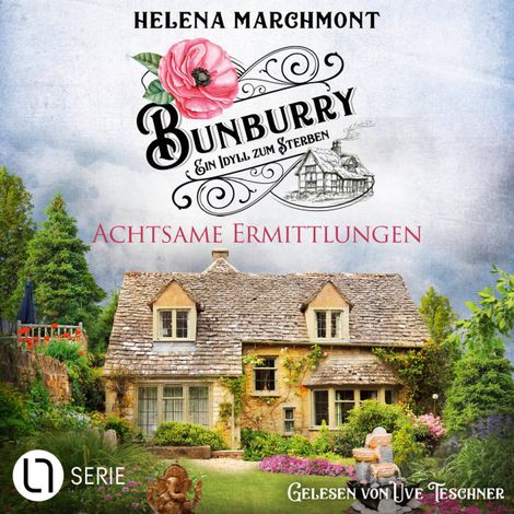 Hörbüch “Achtsame Ermittlungen - Bunburry - Ein Idyll zum Sterben, Folge 18 (Ungekürzt) – Helena Marchmont”