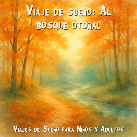 Hörbüch “Viajes de Sueño para Niños y Adultos, Viaje de sueño: Al bosque otoñal彩 (Íntegro) – Claudia Schröder”