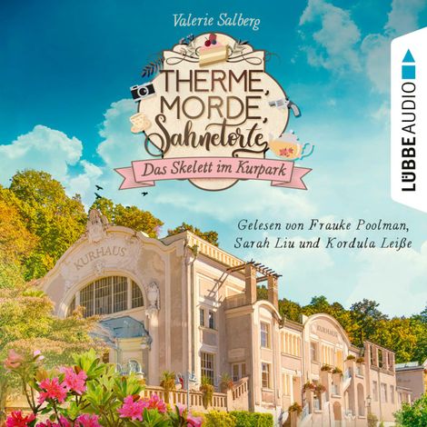 Hörbüch “Das Skelett im Kurpark - Therme, Morde, Sahnetorte - Kurkrimi, Teil 1 (Ungekürzt) – Valerie Salberg”