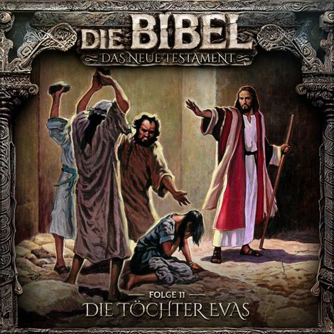 Hörbüch “Die Bibel, Neues Testament, Folge 11: Die Töchter Evas – Aikaterini Maria Schlösser”