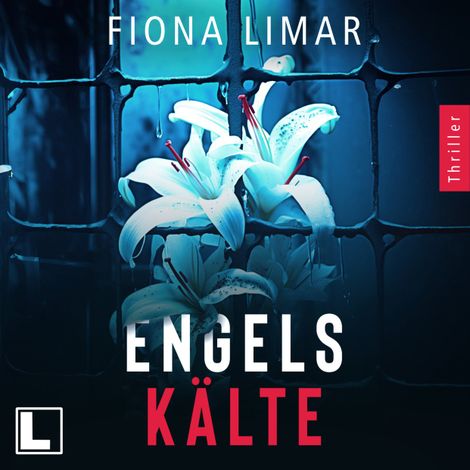 Hörbüch “Engelskälte - Psychiatrie-Thriller, Band 2 (ungekürzt) – Fiona Limar”