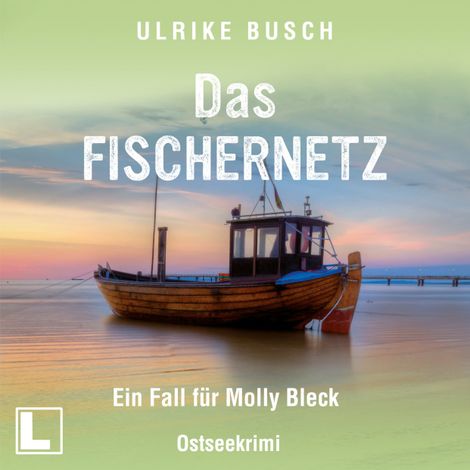 Hörbüch “Das Fischernetz - Ein Fall für Molly Bleck, Band 4 (ungekürzt) – Ulrike Busch”