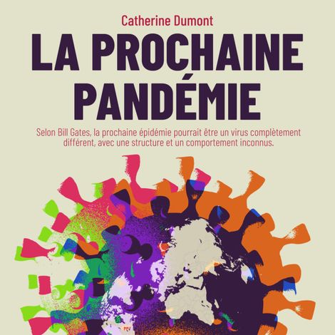 Hörbüch “La Prochaine Pandémie (Version Intégrale) – Catherine Dumont”