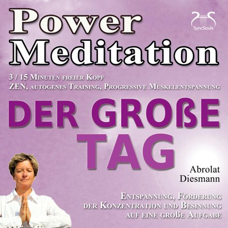 Hörbüch “Power Meditation Der große Tag - Entspannung, Förderung der Konzentration und Besinnung auf eine große Aufgabe - ZEN, autogenes Training, Progressive Muskelentspannung - effektive Hilfe bei Prüfungsangst und Lampenfieber – Franziska Diesmann, Torsten Abrolat”