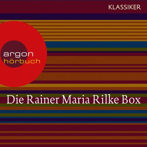 Hörbüch “Rainer Maria Rilke - Duineser Elegien / Geschichten vom lieben Gott / Meistererzählungen / Die schönsten Gedichte / Sonette an Orpheus (Ungekürzte Lesung) – Rainer Maria Rilke”