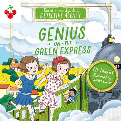 Hörbüch “Genius on the Green Express - Christie and Agatha's Detective Agency, Book 5 (Unabridged) – Pip Murphy”