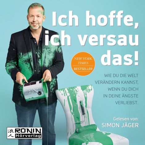 Hörbüch “Ich hoffe, ich versau das! - Wie du die Welt verändern kannst, wenn du dich in deine Ängste verliebst (Ungekürzt) – Kyle Cease”