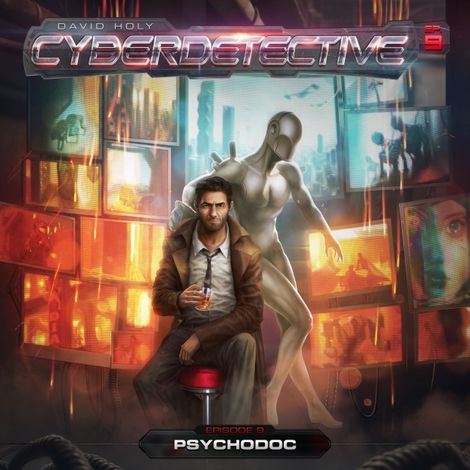 Hörbüch “Cyberdetective, Folge 9: Psychodoc – David Holy”