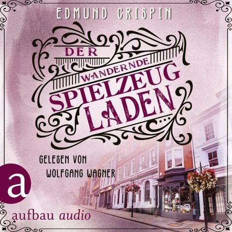 Hörbüch “Der wandernde Spielzeugladen - Professor Gervase Fen ermittelt, Band 3 (Ungekürzt) – Edmund Crispin”