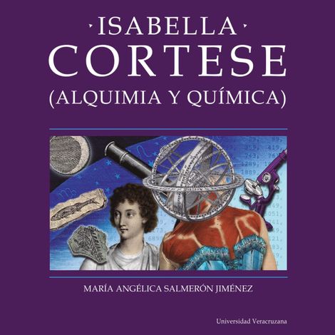 Hörbüch “Isabella Cortese - Distintas y distantes - Mujeres en la ciencia, Episodio 3 (Completo) – María Angélica Salmerón Jiménez”