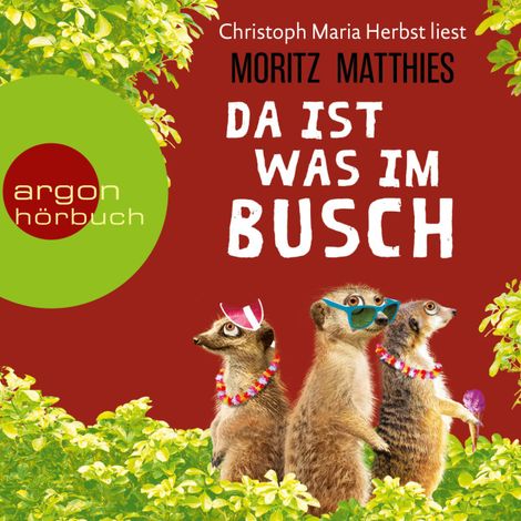 Hörbüch “Da ist was im Busch - Erdmännchen-Krimi, Band 7 (Ungekürzte Lesung) – Moritz Matthies”