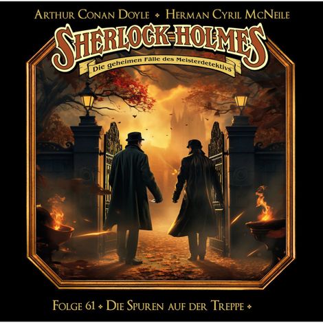Hörbüch “Sherlock Holmes - Die geheimen Fälle des Meisterdetektivs, Folge 61: Die Spuren auf der Treppe – Arthur Conan Doyle, Herman Cyril McNeile”