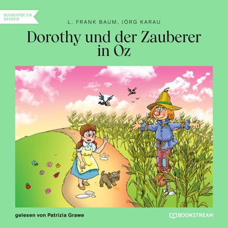 Hörbüch “Dorothy und der Zauberer in Oz (Ungekürzt) – L. Frank Baum, Jörg Karau”