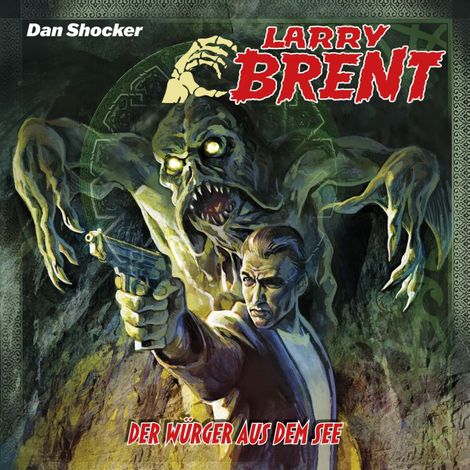 Hörbüch “Larry Brent, Folge 57: Der Würger aus dem See – Simeon Hrissomallis, Jake Renson, Jürgen Grasmück”