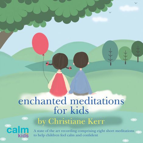 Hörbüch “Enchanted Meditations for Kids (unabridged) – Christiane Kerr”