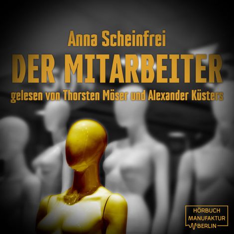 Hörbüch “Der Mitarbeiter (ungekürzt) – Anna Scheinfrei”