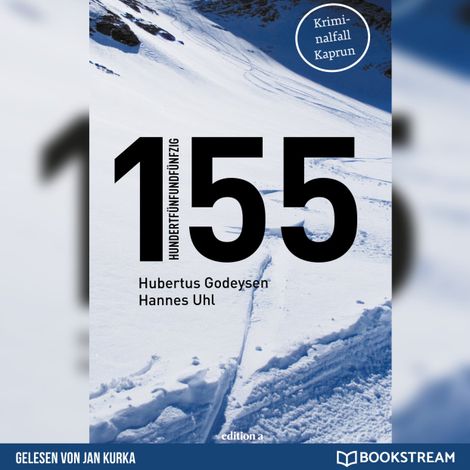 Hörbüch “155 - Kriminalfall Kaprun (Ungekürzt) – Hubertus Godeysen, Hannes Uhl”