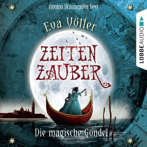 Hörbüch “Zeitenzauber, Teil 1: Die magische Gondel – Eva Völler”