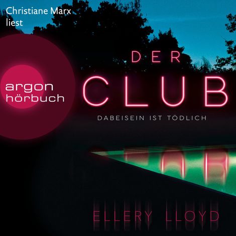 Hörbüch “Der Club. Dabeisein ist tödlich (Ungekürzte Lesung) – Ellery Lloyd”