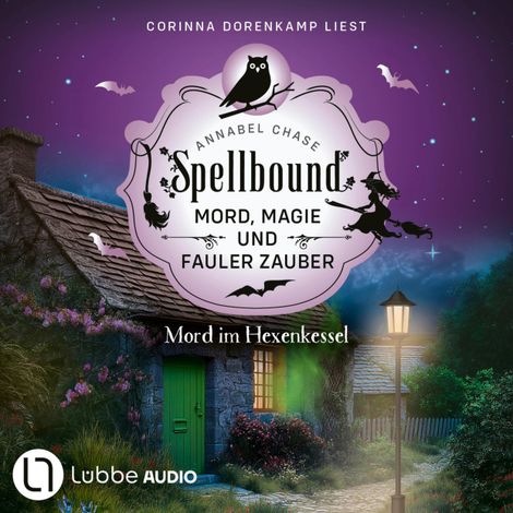 Hörbüch “Mord im Hexenkessel - Spellbound - Mord, Magie und fauler Zauber, Folge 12 (Ungekürzt) – Annabel Chase”