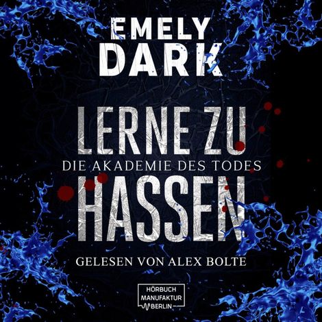 Hörbüch “Die Akademie des Todes - Lerne zu hassen (ungekürzt) – Emely Dark”