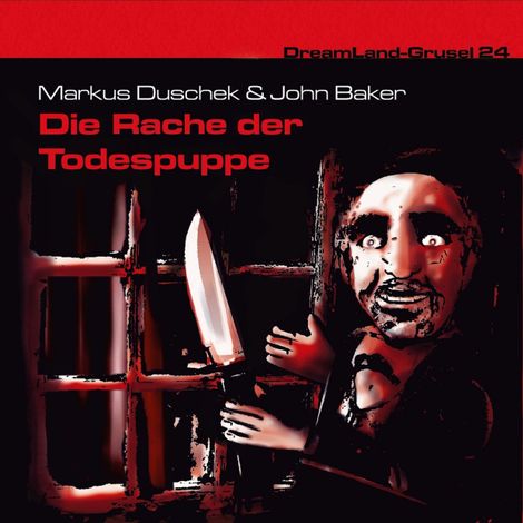 Hörbüch “Dreamland Grusel, Folge 24: Die Rache der Todespuppe – Markus Duschek, John Baker”