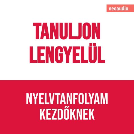 Hörbüch “Nyelvtanfolyamok kezdőknek, Tanuljon lengyelül (Teljes) – NeoAudio”