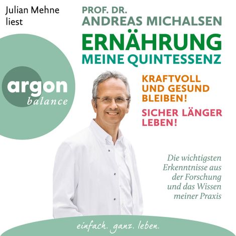 Hörbüch “Ernährung. Meine Quintessenz - Kraftvoll und gesund bleiben! Sicher länger leben! (Ungekürzte Lesung) – Prof. Dr. Andreas Michalsen”