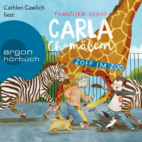 Hörbüch “Carla Chamäleon: Zoff im Zoo - Chamäleon Girl, Band 2 (Ungekürzt) – Franziska Gehm”