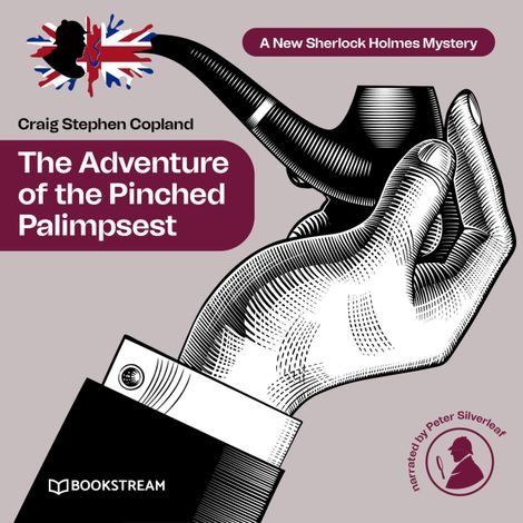 Hörbüch “The Adventure of the Pinched Palimpsest - A New Sherlock Holmes Mystery, Episode 37 (Unabridged) – Sir Arthur Conan Doyle, Craig Stephen Copland”