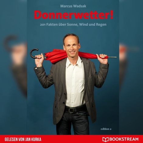 Hörbüch “Donnerwetter - 201 Fakten über Sonne, Wind und Regen (Ungekürzt) – Marcus Wadsak”