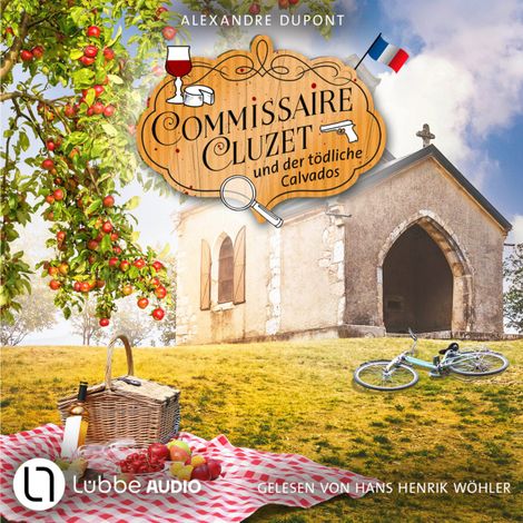 Hörbüch “Commissaire Cluzet und der tödliche Calvados - Commissaire Cluzet, Teil 2 (Ungekürzt) – Alexandre Dupont”
