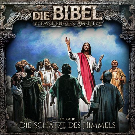 Hörbüch “Die Bibel, Neues Testament, Folge 10: Die Schätze des Himmels – Aikaterini Maria Schlösser”