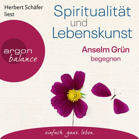 Hörbüch “Spiritualität und Lebenskunst - Anselm Grün begegnen (Gekürzte Lesung) – Anselm Grün”