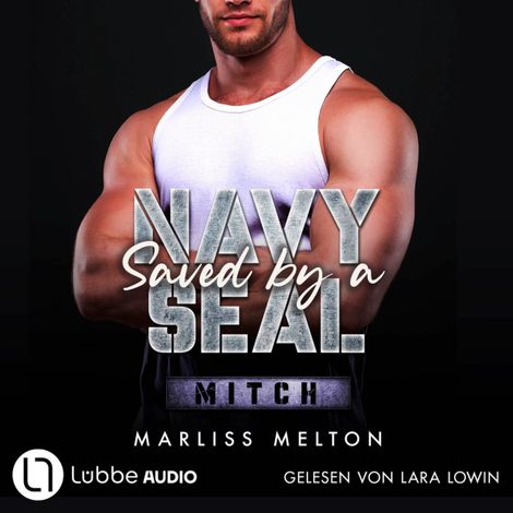 Hörbüch “Saved by a Navy SEAL - Mitch - Navy-Seal-Reihe, Teil 5 (Ungekürzt) – Marliss Melton”